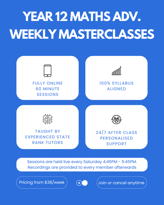 Year 12 Maths Advanced Weekly Masterclasses