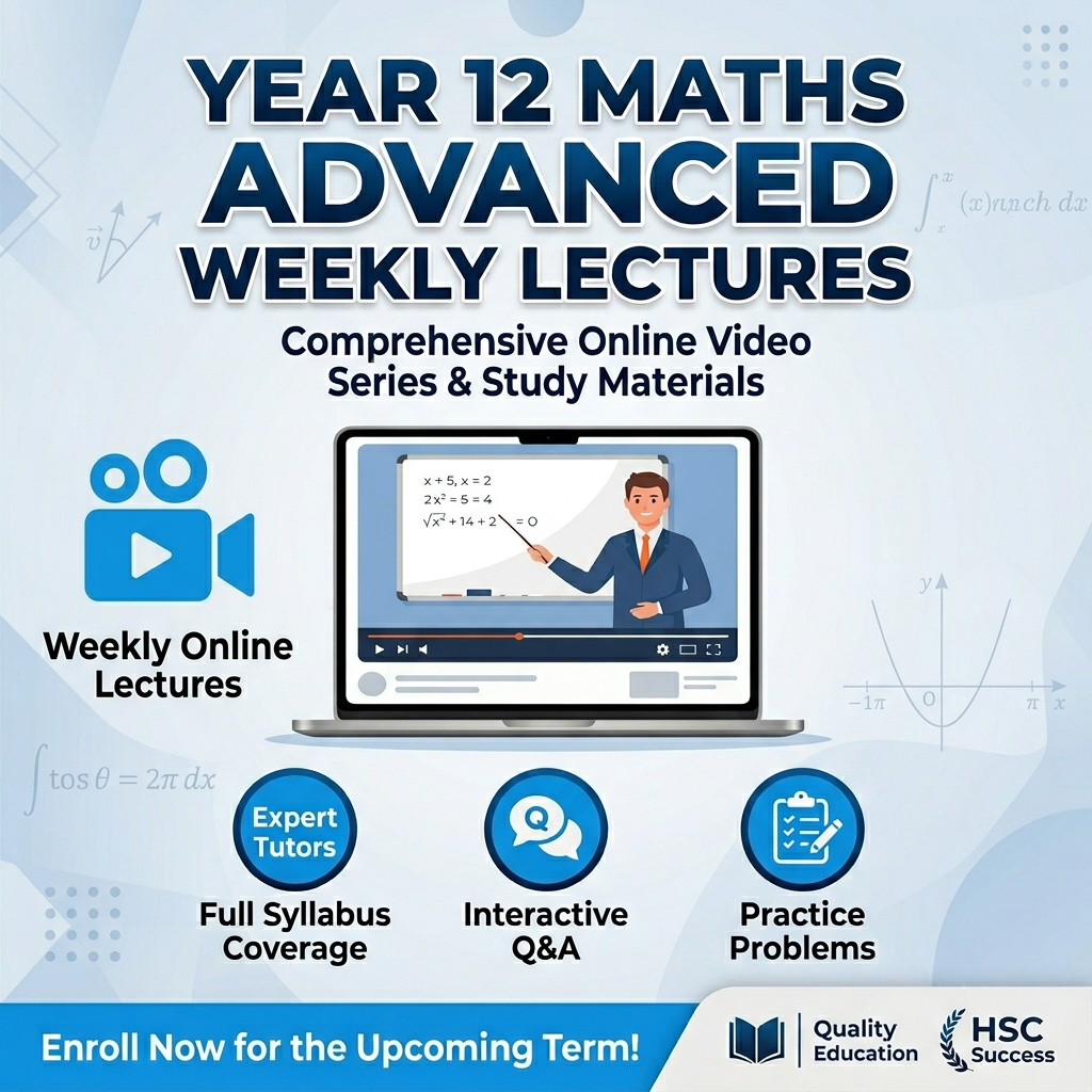 Year 12 Maths Advanced Weekly Lectures